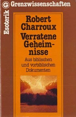 Verratene Geheimnisse. Aus biblischen und vorbiblischen Dokumenten. Politics & History