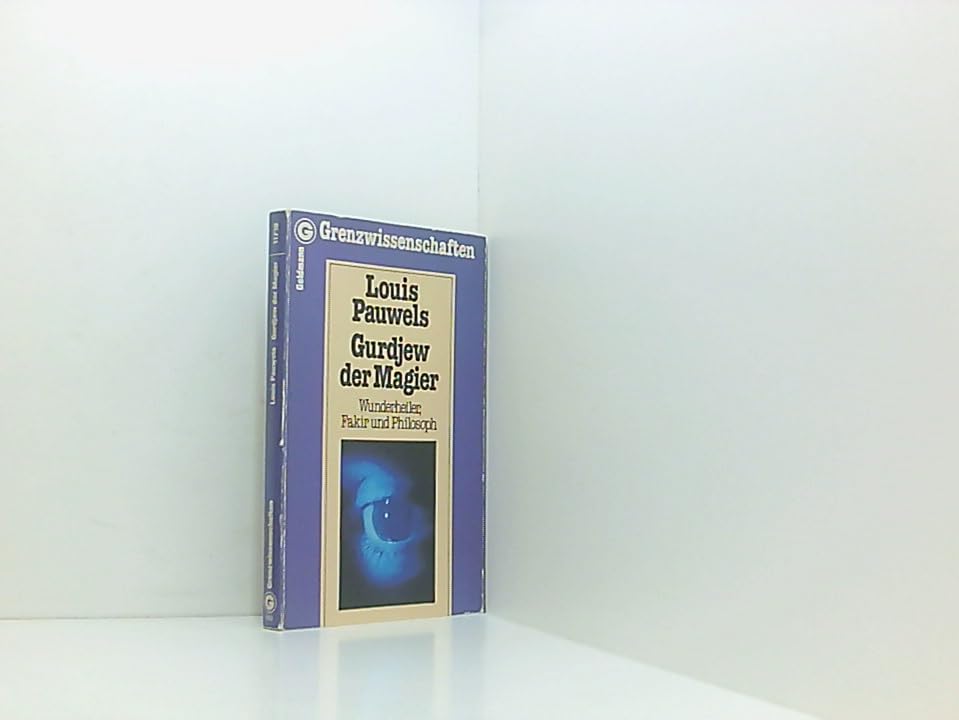 Gurdjew, der Magier. Wunderheiler, Fakir und Philosoph. Psychology