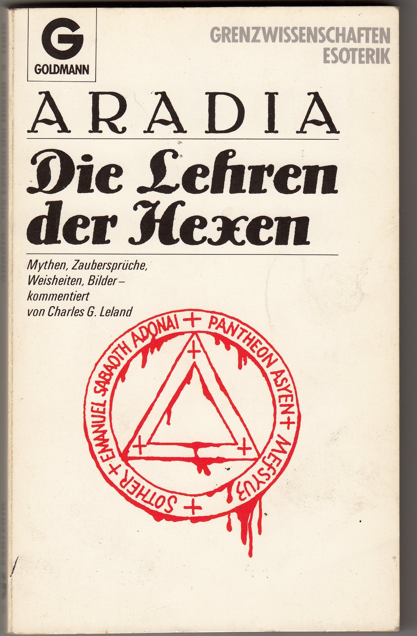 Aradia. Die Lehren der Hexen. Mythen, Zaubersprüche, Weisheitem, Bilder Self-help
