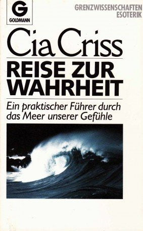 Reise zur Wahrheit. Ein praktischer Führer durch das Meer unserer Gefühle Self-help