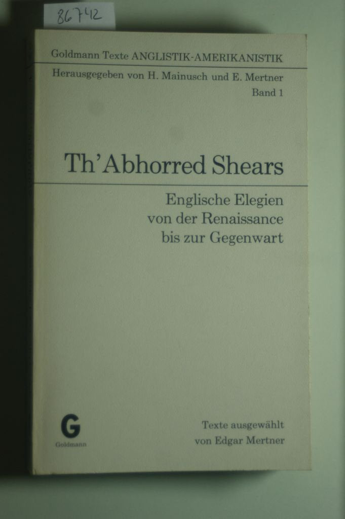 Th' Abhorred Shears. Englische Elegien von der Renaissance bis zur Gegenwart Books