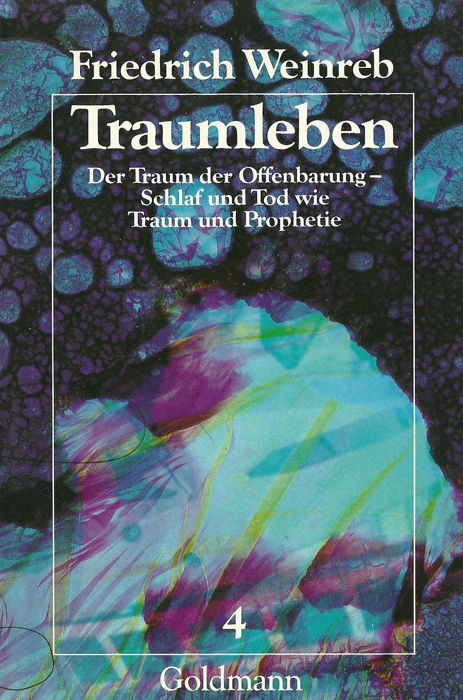 Traumleben, Band 4: Die Deutung des Traumes aus der Offenbarung des Alten Testaments: Der Traum der Offenbarung - Schlaf und Tod wie Traum und Prophete Religion & Esotericism