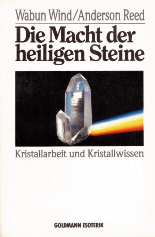 Die Macht der heiligen Steine. Kristallarbeit und Kristallwissen. ( Esoterik). Self-help