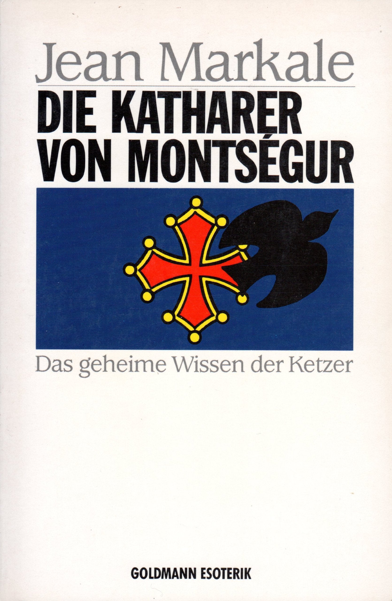Die Katharer von Montsegur. Das geheime Wissen der Ketzer. ( Esoterik). Politics & History