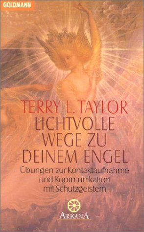 Lichtvolle Wege zu deinem Engel: Übungen zur Kontaktaufnahme und Kommunikation mit Schutzgeistern Self-help