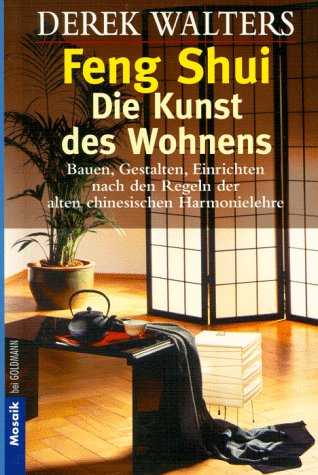 Feng-Shui, Die Kunst des Wohnens Living & Furnishing