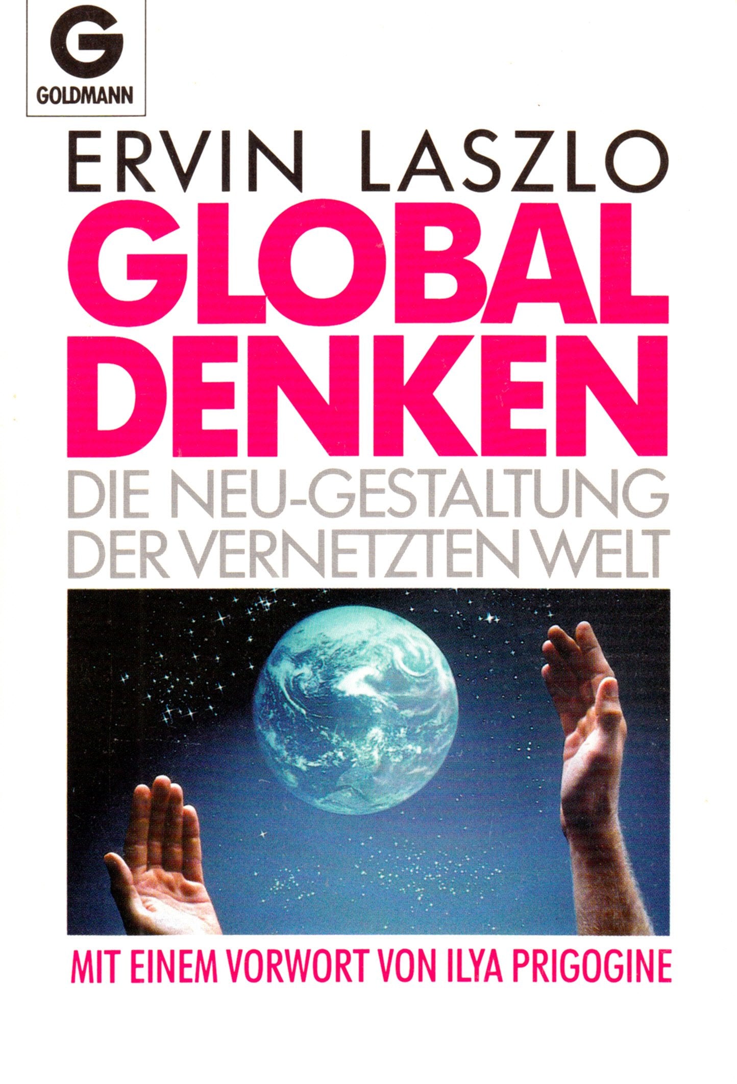 Global Denken. Die Neu- Gestaltung der vernetzten Welt. Philosophy
