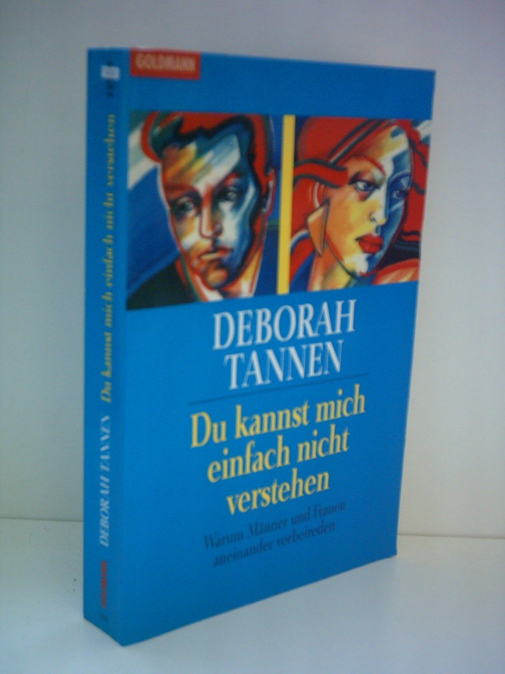Du kannst mich einfach nicht verstehen: Warum Männer und Frauen aneinander vorbeireden Social Sciences