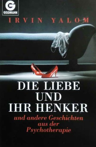 Die Liebe und ihr Henker und andere Geschichten aus der Psychotherapie Psychology