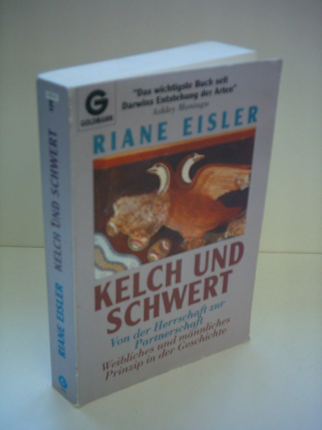Kelch und Schwert. Von der Herrschaft zur Partnerschaft. Weibliches und männliches Prinzip in der Geschichte Self-help