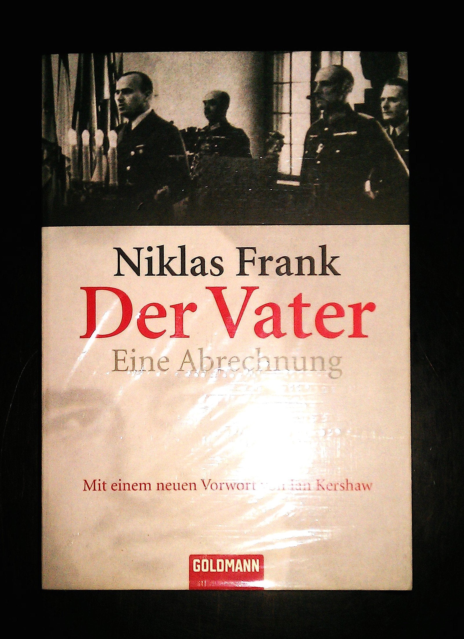 Der Vater: Eine Abrechnung: Eine Abrechnung. Vorw. v. Ralph Giordano u. Ian Kershaw (Goldmann Sachbücher) Memories