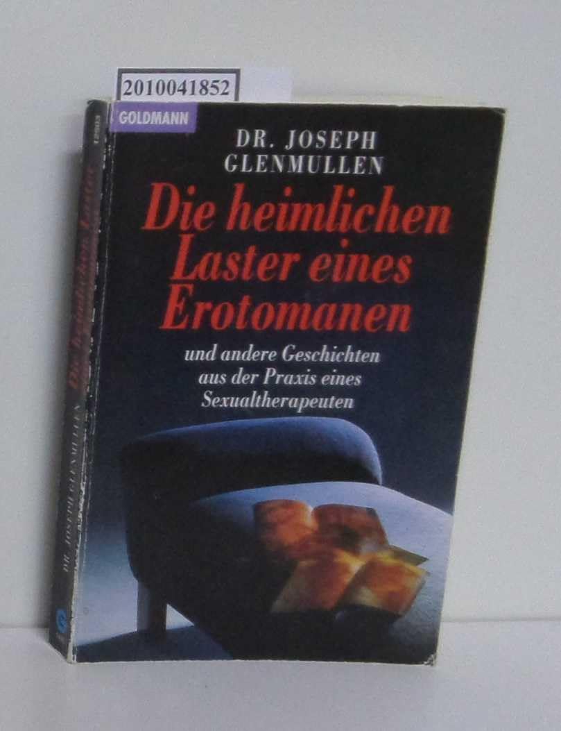 Die heimlichen Laster eines Erotomanen ...und andere Geschichten aus der Praxis eines Sexualtherapeuten. Medicine