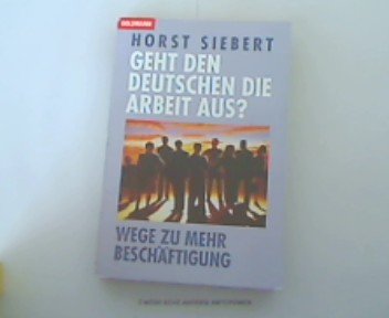 Geht den Deutschen die Arbeit aus?: Neue Wege zu mehr Beschäftigung (Goldmann Sachbücher) Business, Finance & Career