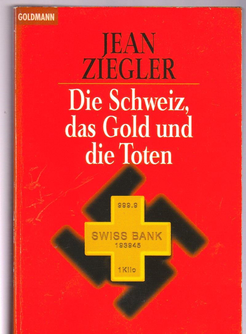 Die Schweiz, das Gold und die Toten Social Sciences
