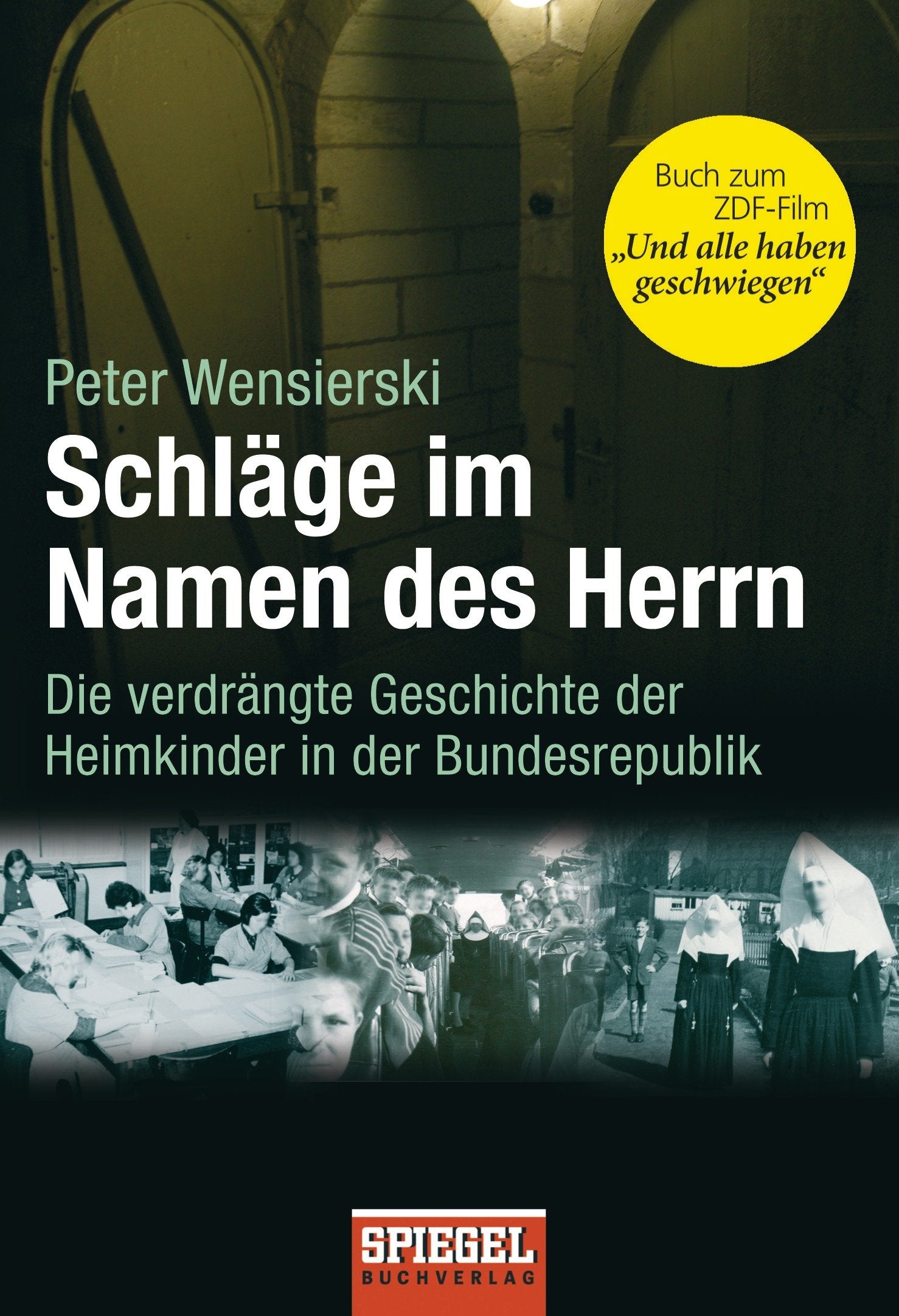 Schläge im Namen des Herrn: Die verdrängte Geschichte der Heimkinder in der Bundesrepublik Psychology