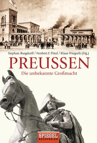 Preußen: Die unbekannte Großmacht German history