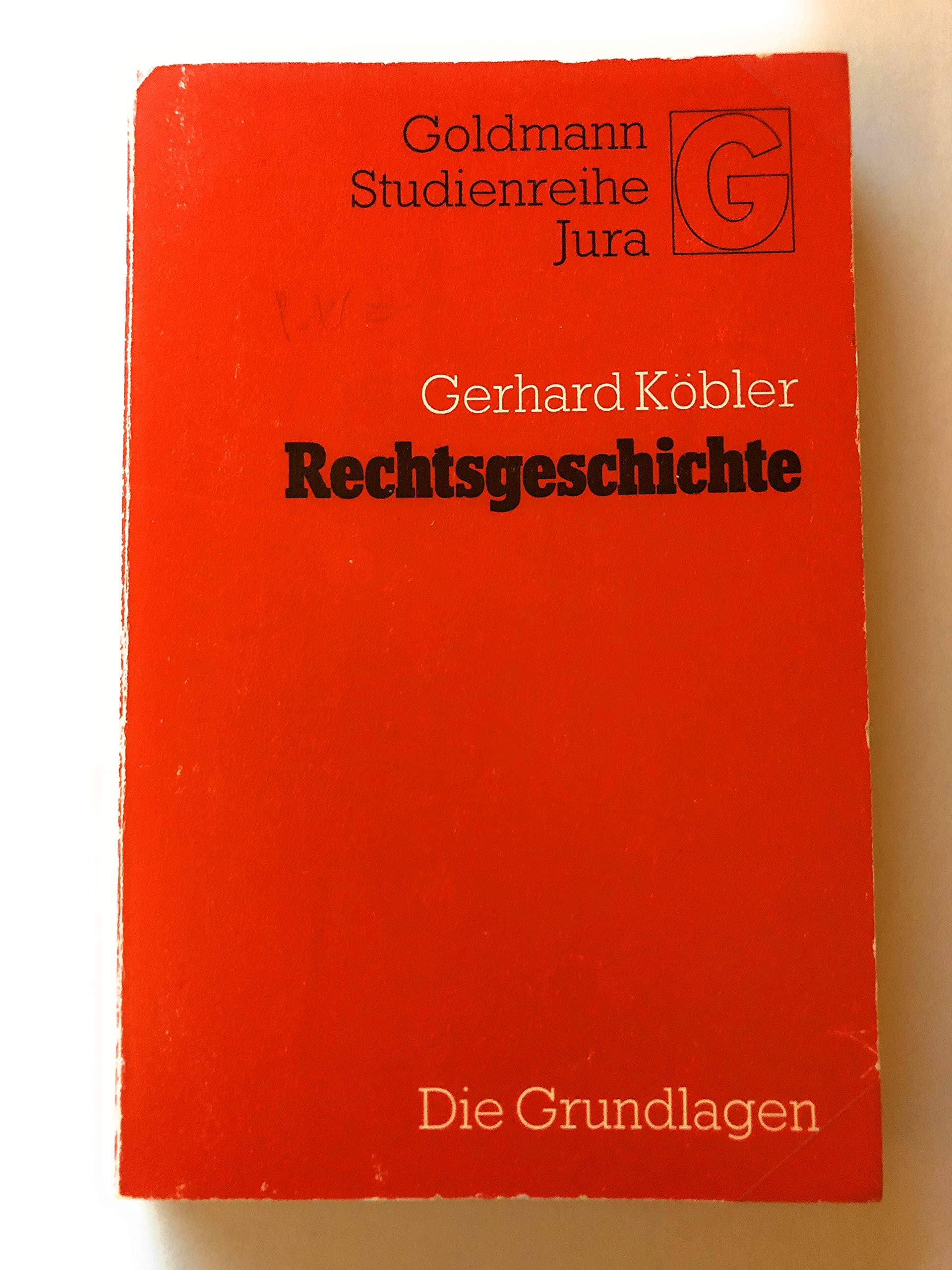 Rechtsgeschichte : Ein systematischer Grundriss der geschichtlichen Grundlagen des deutschen Rechts., Goldmann-Studienreihe Jura ; Books