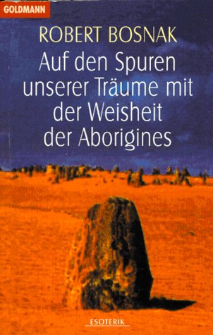 Auf den Spuren unserer Träume mit der Weisheit der Aborigines Self-help