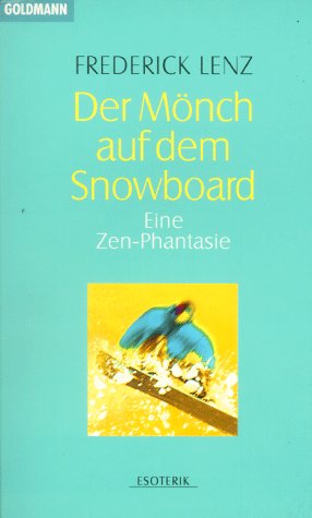 Der Mönch auf dem Snowboard. Eine Zen-Phantasie Contemporary literature Books