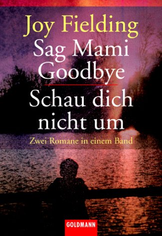 Sag Mami goodbye/Schau dich nicht um. Zwei Romane in einem Band Crime & Thrillers