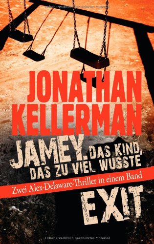 Jamey. Das Kind, das zu viel wusste / Exit: Zwei Alex-Delaware-Thriller in einem Band Contemporary literature