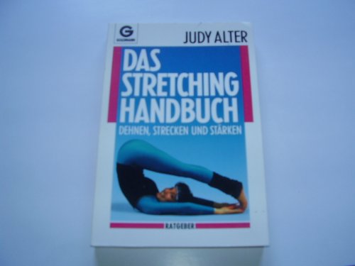 Das Stretching Handbuch. Dehnen, Strecken und Stärken. ( Ratgeber). Self-help