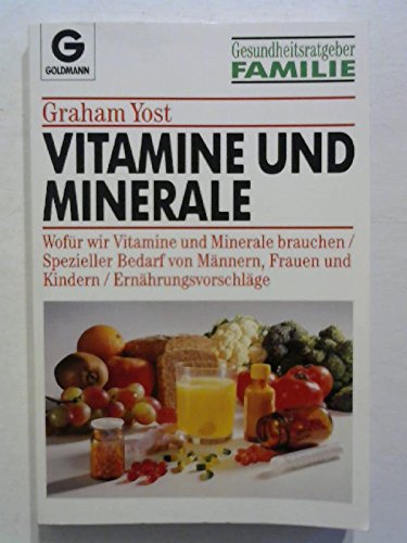 Vitamine und Minerale. Wofür wir Vitamine und Mineralien brauchen /Spezieller Bedarf für Männer, Frauen und Kinder /Ernährungsvorschläge Books