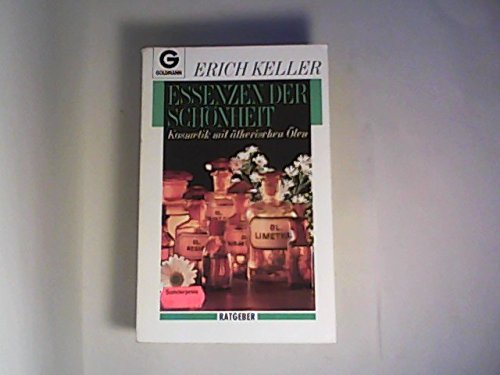Essenzen der Schönheit. Kosmetik mit ätherischen Ölen Home & Household