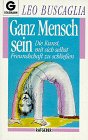 Ganz Mensch sein: Die Kunst mit sich selbst Freundschaft zu schließen Psychology