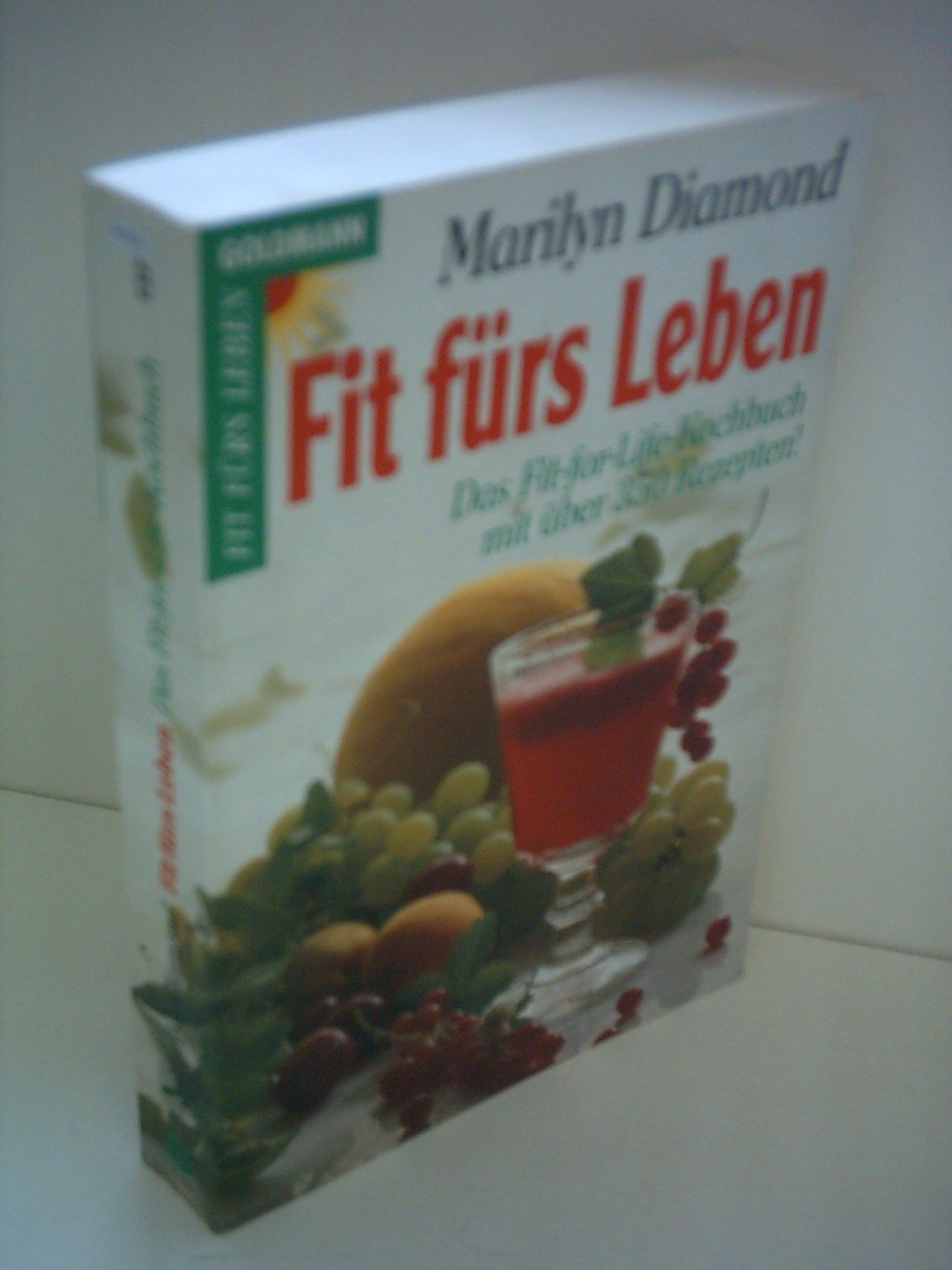 Fit fürs Leben /Das Fit-for-Life-Kochbuch. Mit über 350 Rezepten! Health, Nutrition & Fitness