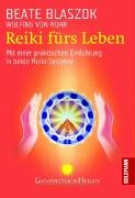Reiki fürs Leben: Mit einer praktischen Einführung in beide Reiki-Systeme Lifestyle