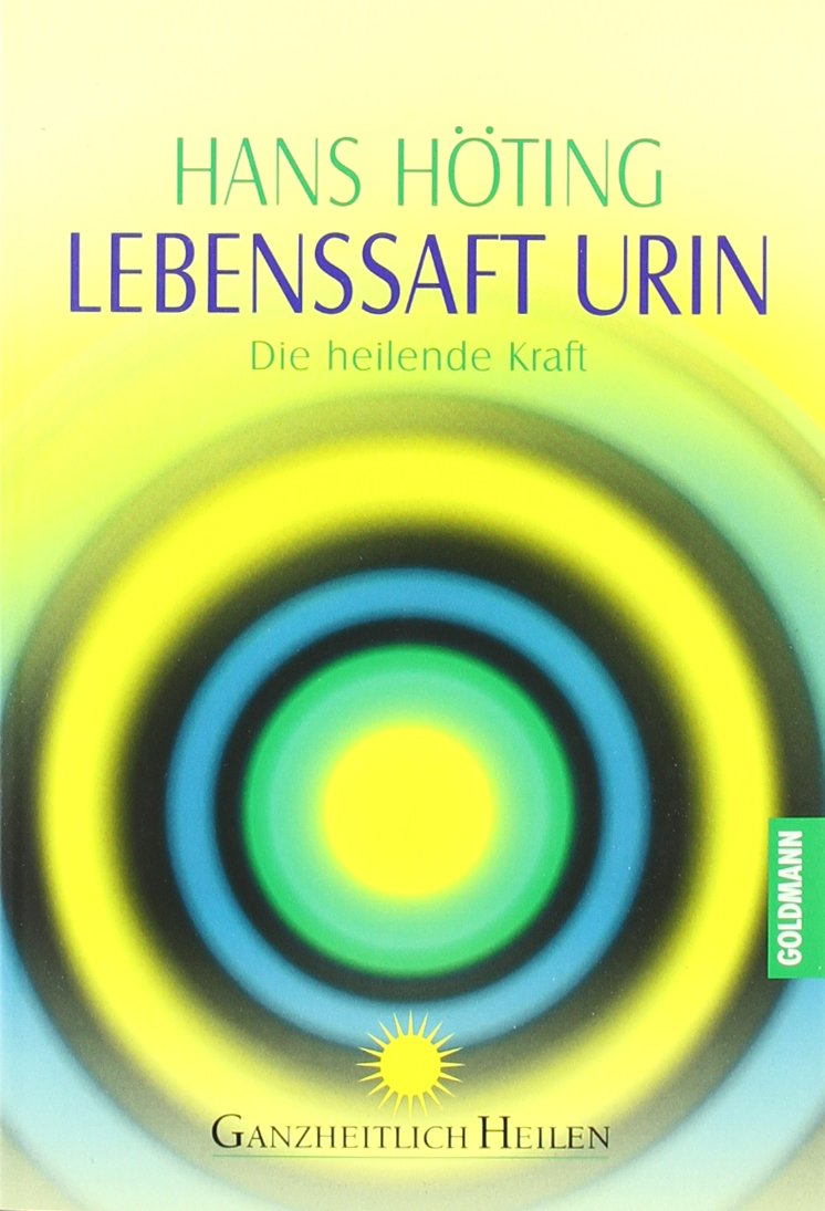 Lebenssaft Urin. Die heilende Kraft Health, Nutrition & Fitness