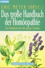 Das große Handbuch der Homöopathie. Ein Ratgeber für die ganze Familie Medicine