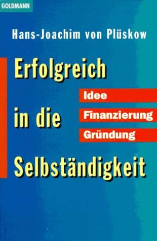 Erfolgreich in die Selbständigkeit Business, Finance & Career
