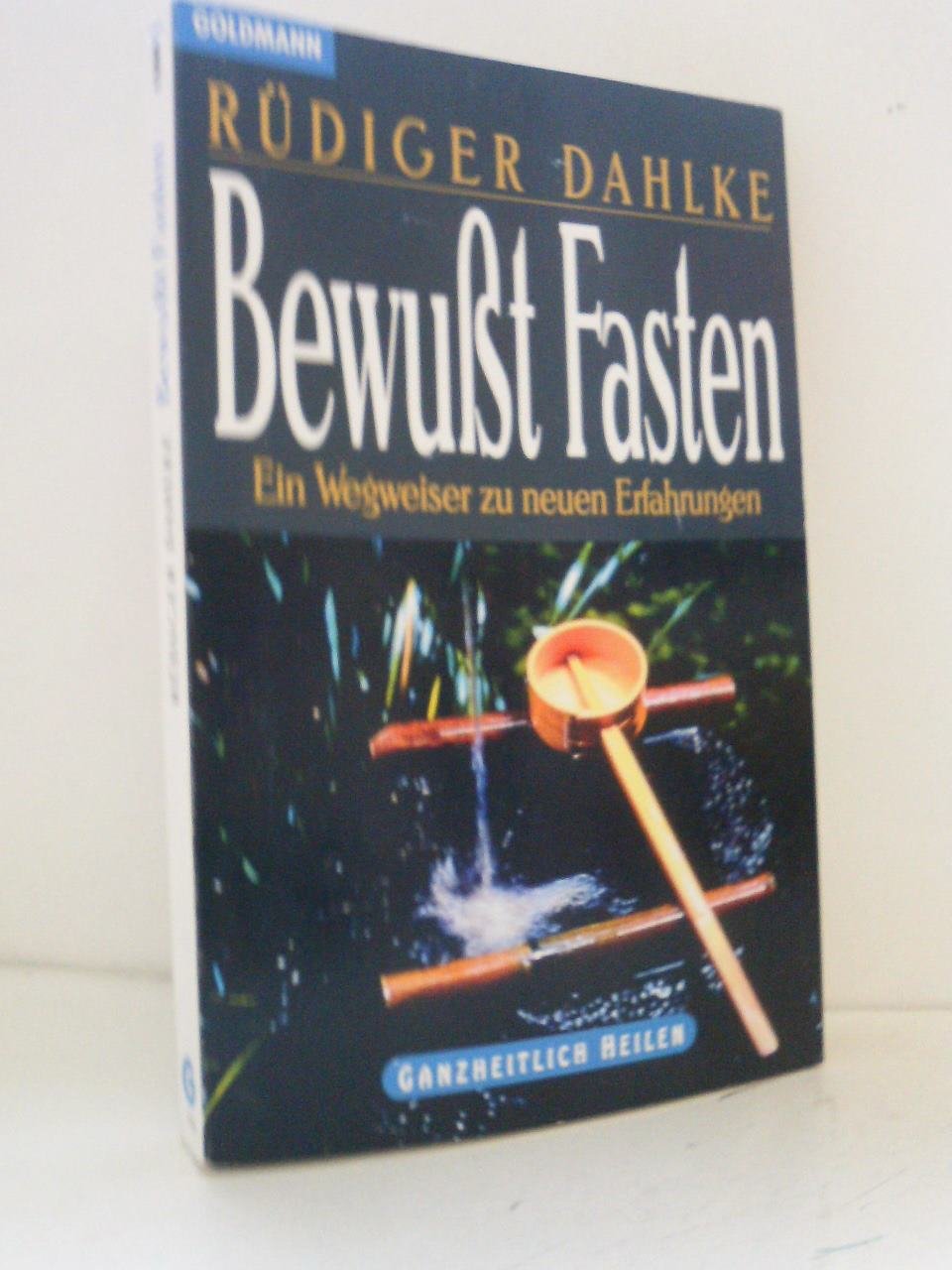 Bewußt Fasten: Ein Wegweiser zu neuen Erfahrungen Health, Nutrition & Fitness