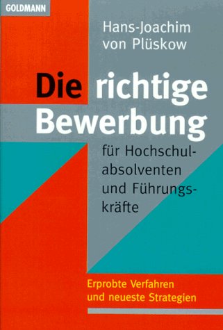 Die richtige Bewerbung für Hochschulabsolventen und Führungskräfte Business, Finance & Career