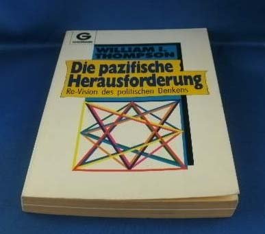 Die pazifische Herausforderung. Re- Vision des politischen Denkens. Philosophy