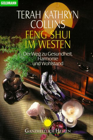 Feng Shui im Westen: Der Weg zu Gesundheit, Harmonie und Wohlstand Self-help