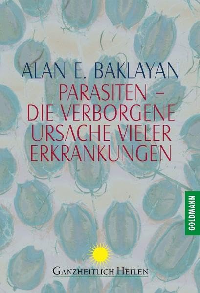 Parasiten. Die verborgene Ursache vieler Erkrankungen Medicine