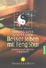 Besser leben mit Feng Shui: Wohnen und Arbeiten in Harmonie Self-help