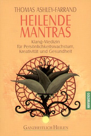 Heilende Mantras: Klang-Medizin für Persönlichkeitswachstum, Kreativität und Gesundheit Religion & Esotericism