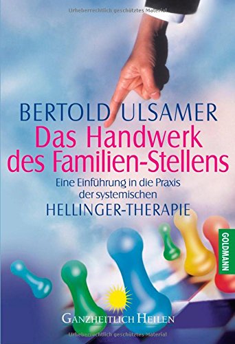 Das Handwerk des Familien-Stellens: Eine Einführung in die Praxis der systemischen Hellinger-Therapie Religion & Esotericism