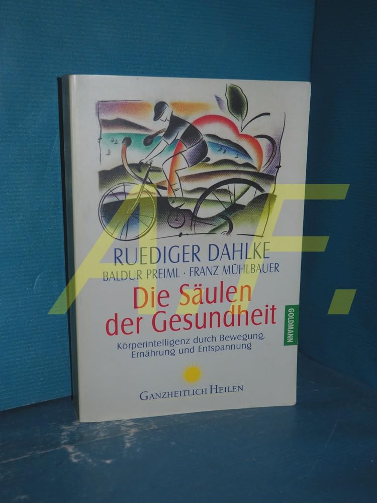 Die Säulen der Gesundheit: Körperintelligenz durch Bewegung, Ernährung und Entspannung Religion & Esotericism
