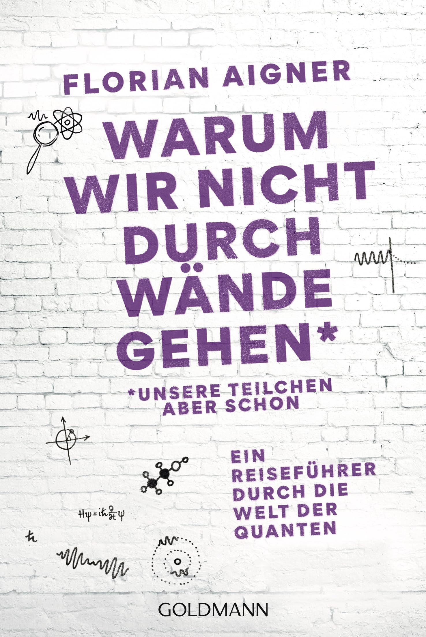 Warum wir nicht durch Wände gehen Lifestyle