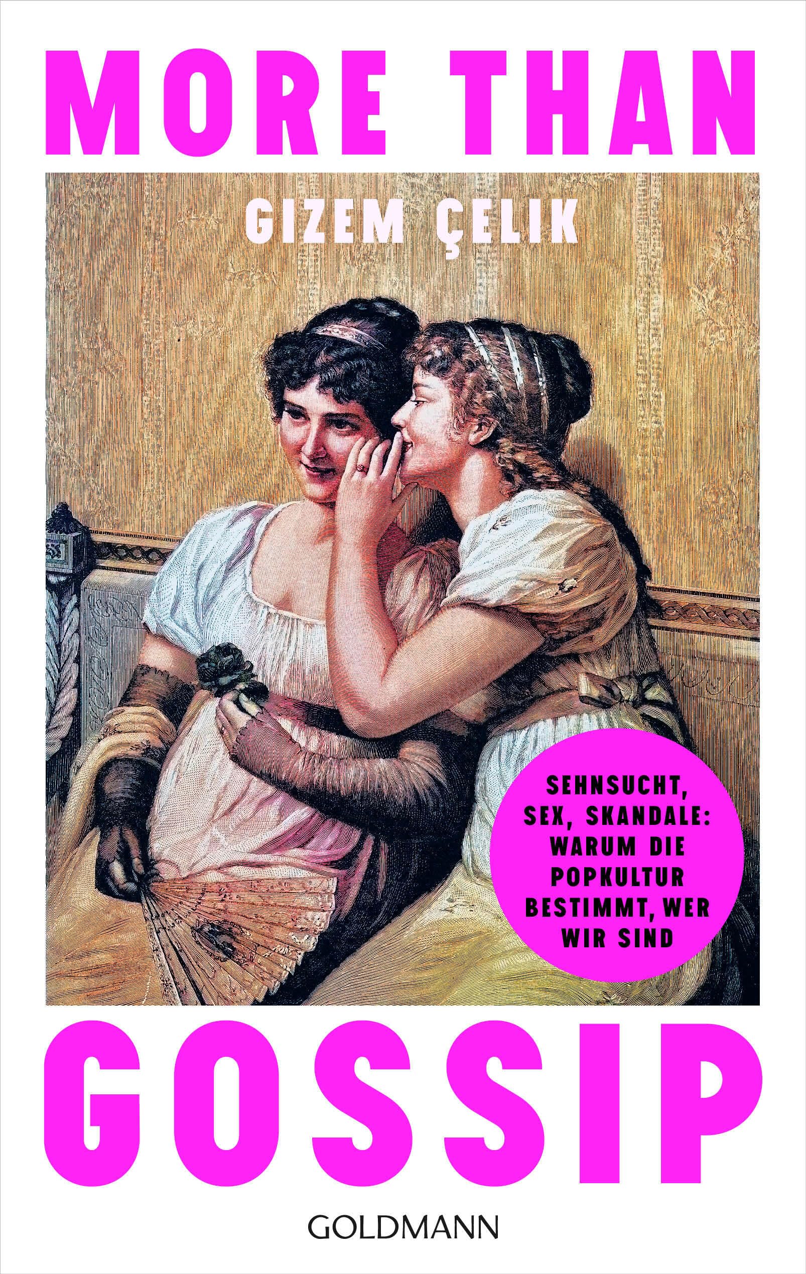 More than Gossip: Sehnsucht, Sex, Skandale: Warum die Popkultur bestimmt, wer wir sind Media & Communication