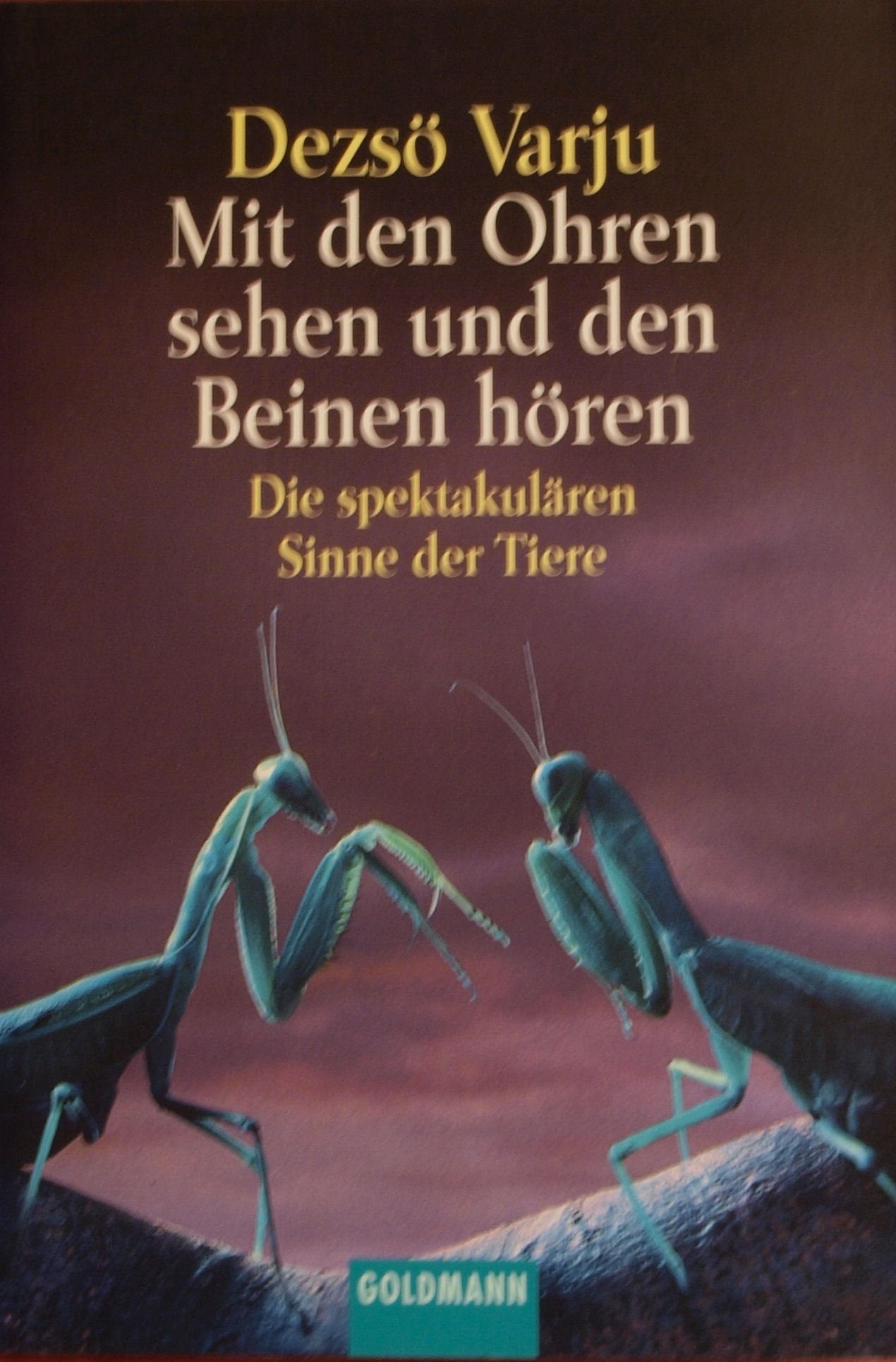 Mit den Ohren sehen und den Beinen hören Natural Sciences
