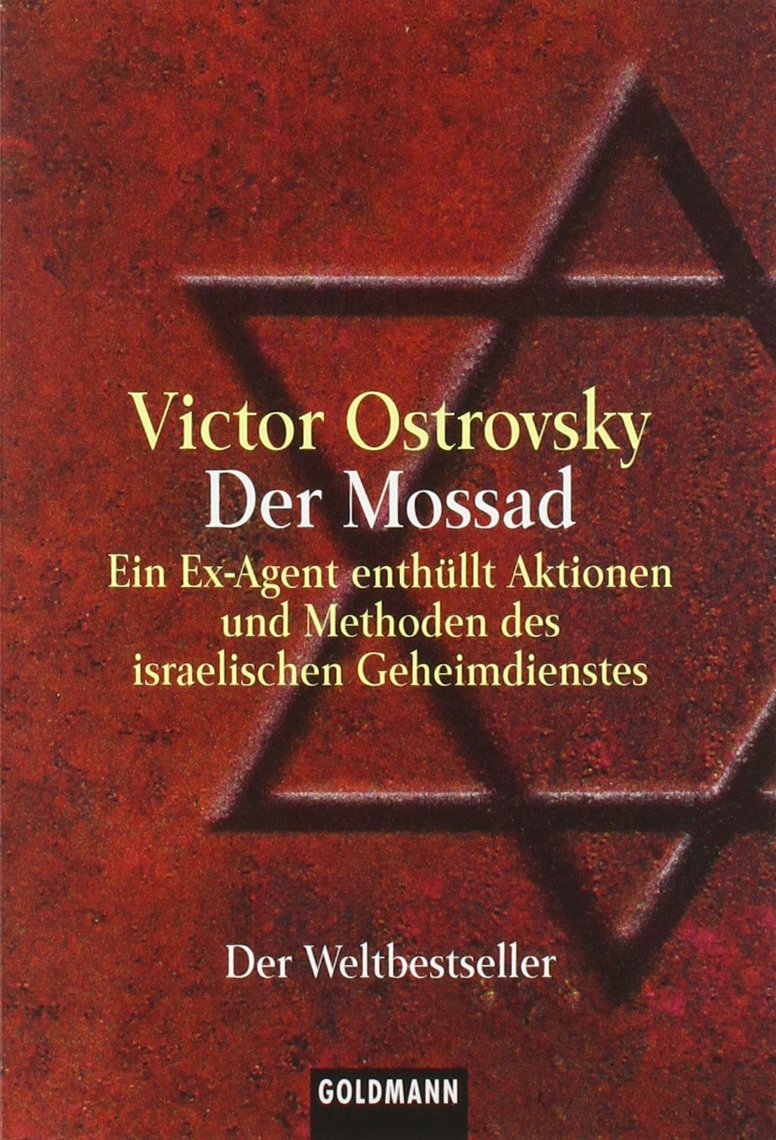 Der Mossad. Ein Ex-Agent enthüllt Aktionen und Methoden des israelischen Geheimdienstes. Memories