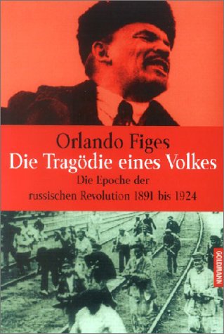 Die Tragödie eines Volkes. Die Epoche der russischen Revolution 1891 bis 1924 Social Sciences