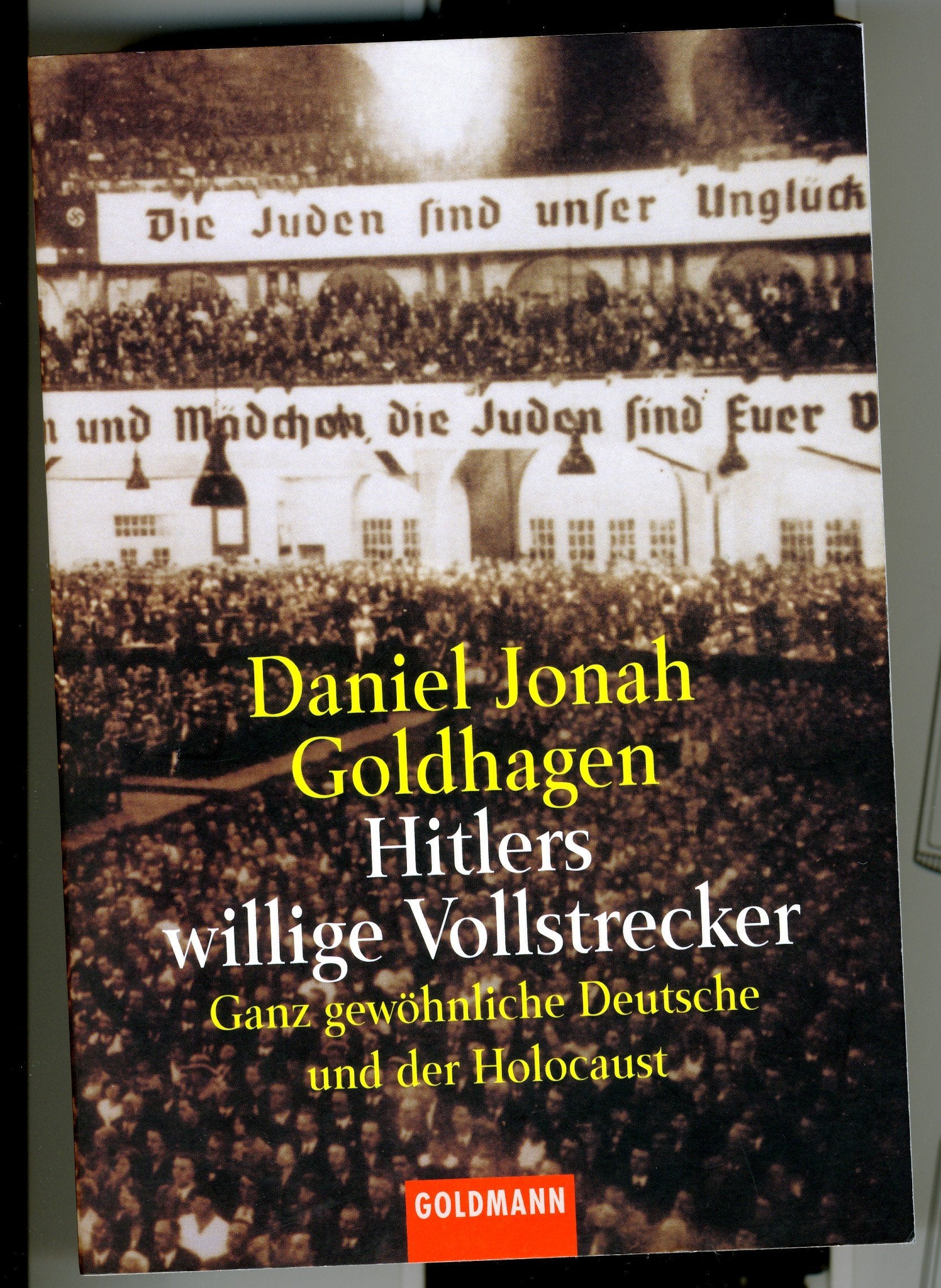 Hitlers willige Vollstrecker. Ganz gewöhnliche Deutsche und der Holocaust. Politics & History