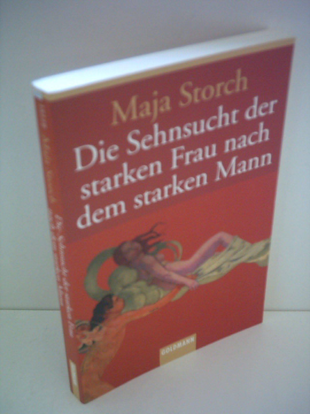 Die Sehnsucht der starken Frau nach dem starken Mann Essays & Short Stories